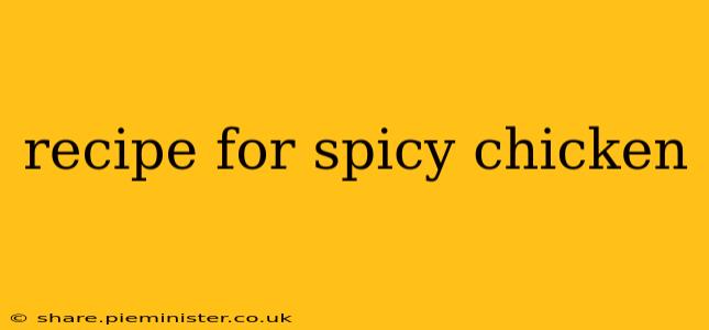 recipe for spicy chicken