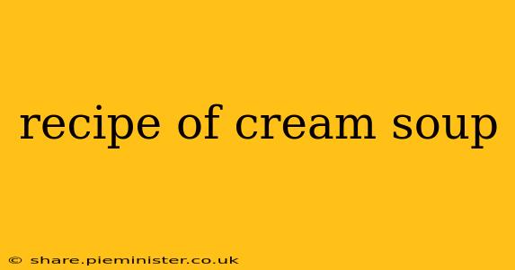 recipe of cream soup