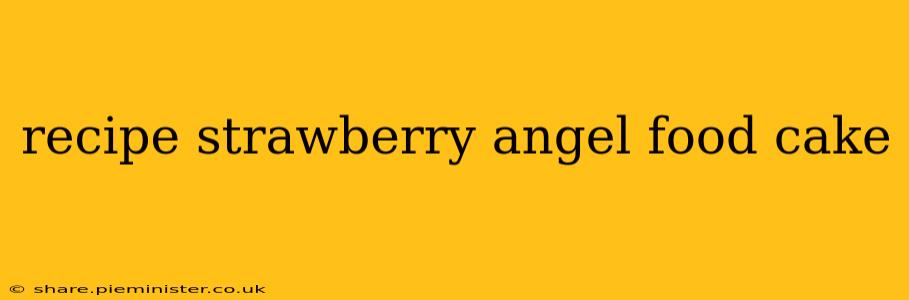 recipe strawberry angel food cake