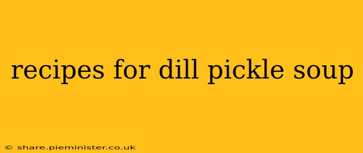 recipes for dill pickle soup