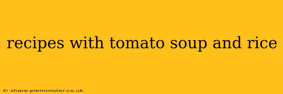 recipes with tomato soup and rice