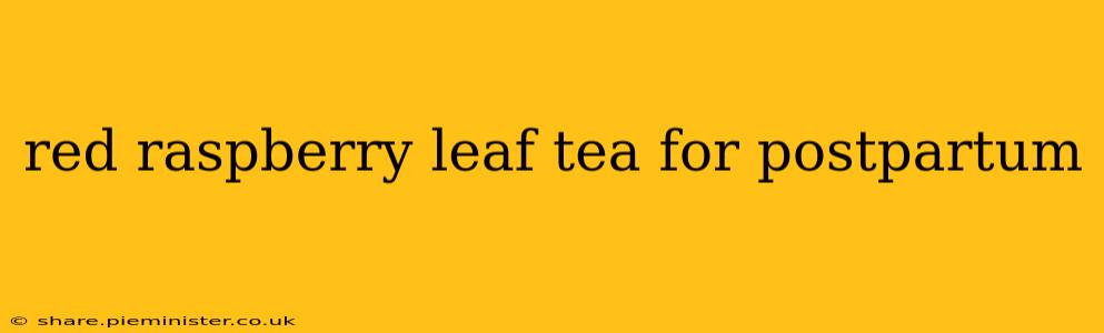 red raspberry leaf tea for postpartum
