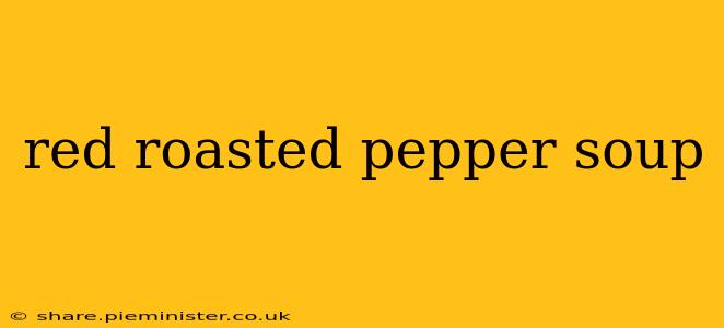 red roasted pepper soup