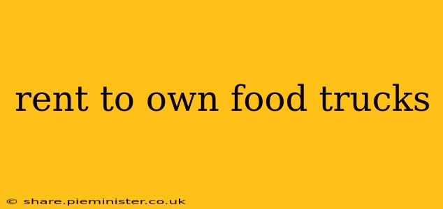 rent to own food trucks