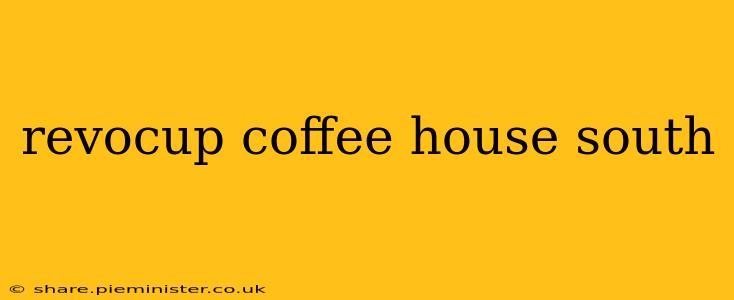 revocup coffee house south