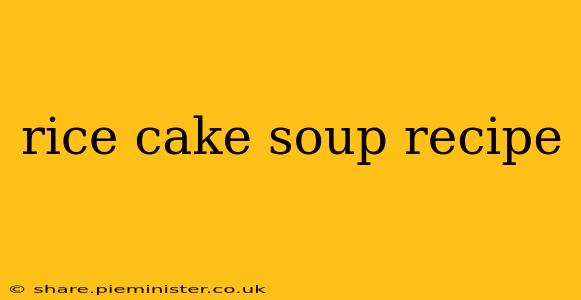 rice cake soup recipe