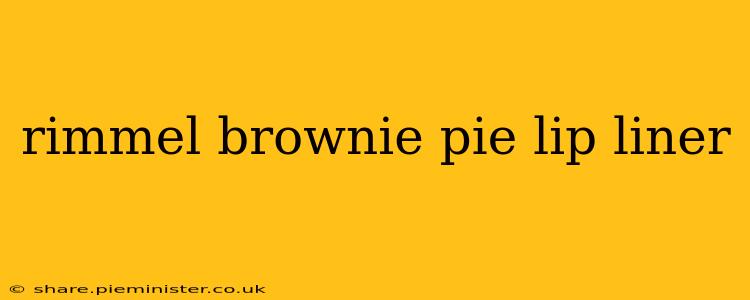 rimmel brownie pie lip liner