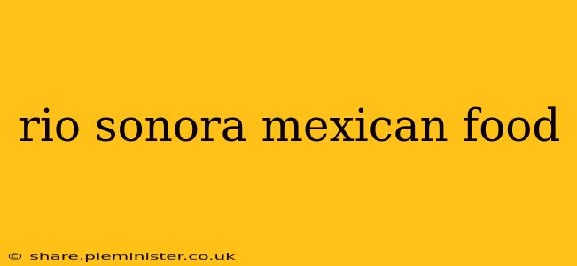 rio sonora mexican food