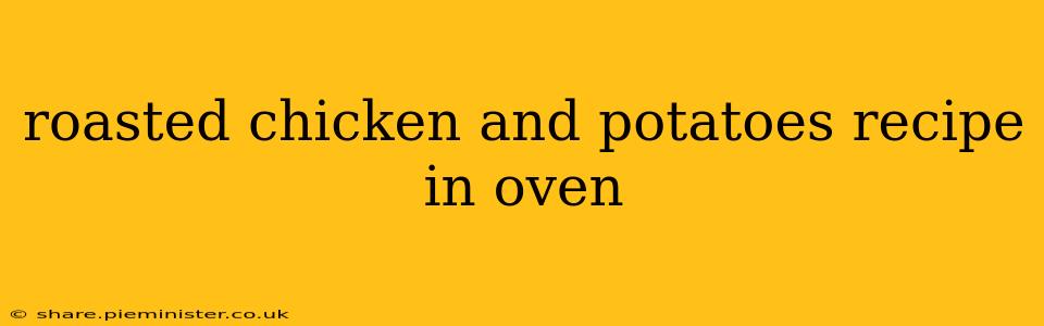 roasted chicken and potatoes recipe in oven