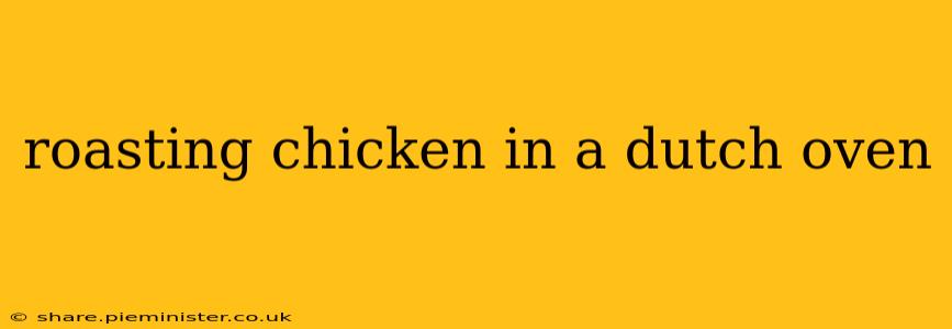 roasting chicken in a dutch oven