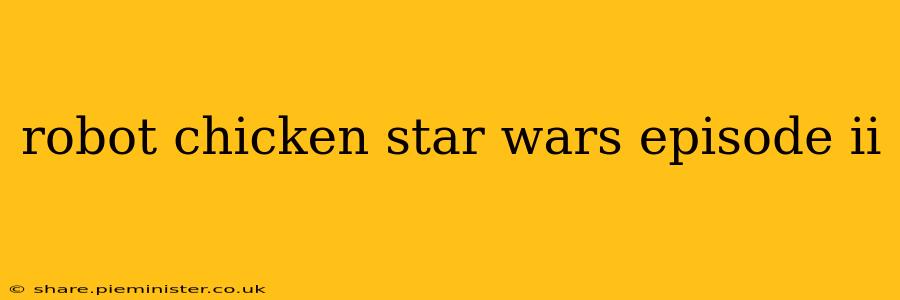 robot chicken star wars episode ii
