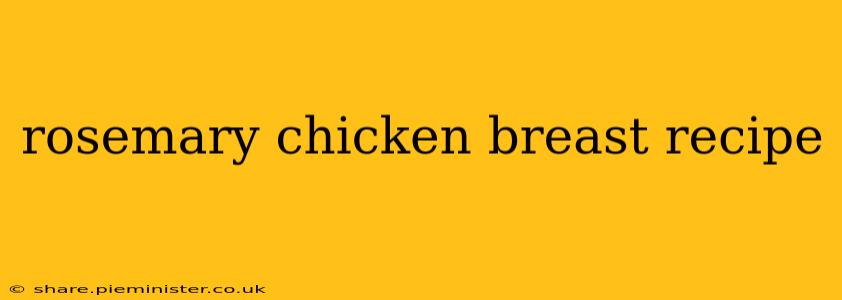 rosemary chicken breast recipe