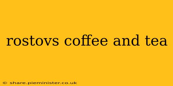rostovs coffee and tea