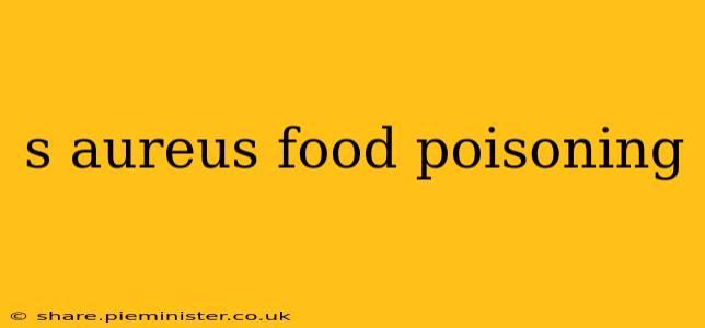 s aureus food poisoning