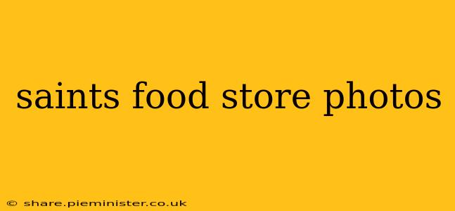 saints food store photos