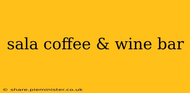 sala coffee & wine bar