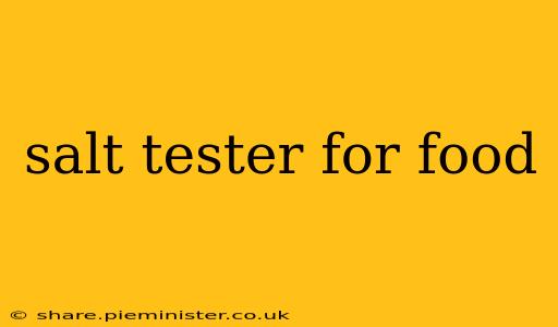 salt tester for food