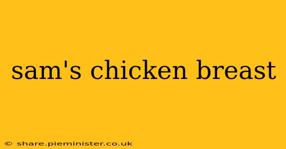 sam's chicken breast