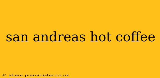 san andreas hot coffee