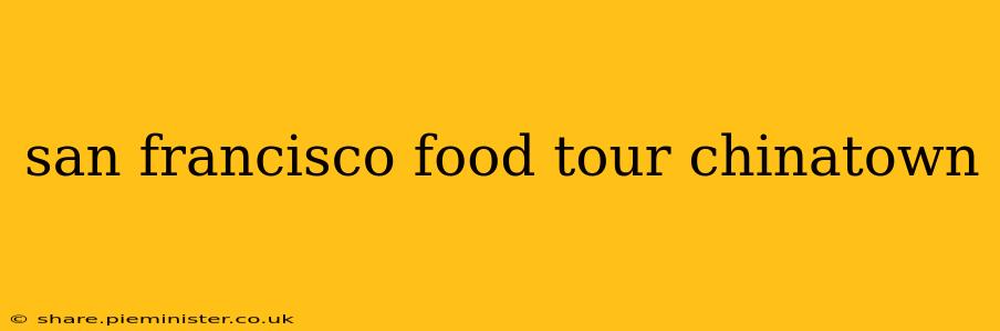 san francisco food tour chinatown