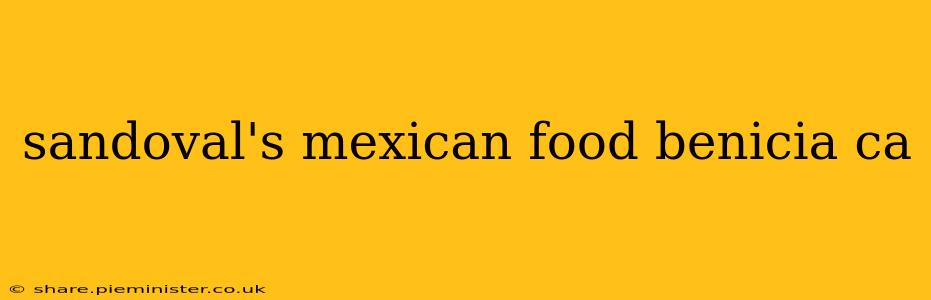 sandoval's mexican food benicia ca
