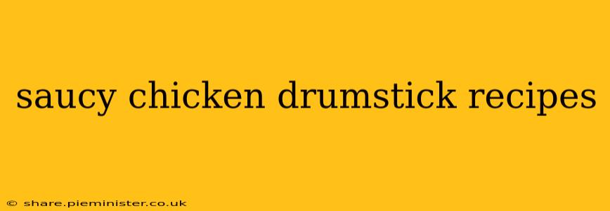saucy chicken drumstick recipes