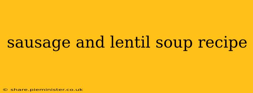 sausage and lentil soup recipe