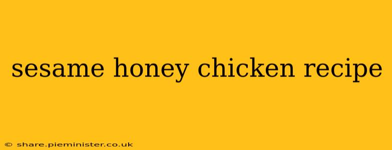 sesame honey chicken recipe
