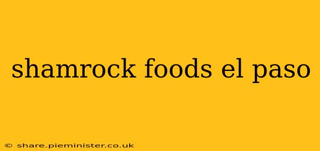 shamrock foods el paso