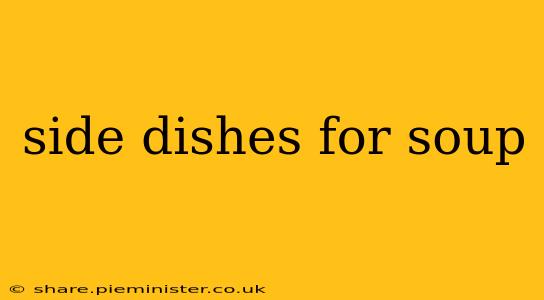 side dishes for soup