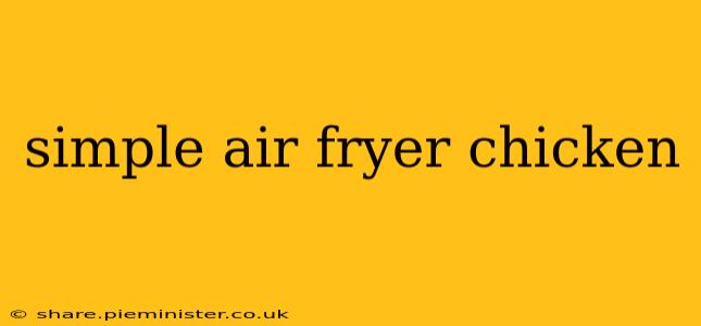 simple air fryer chicken