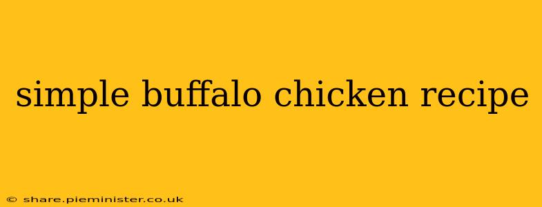 simple buffalo chicken recipe