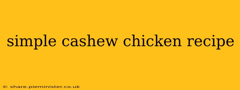 simple cashew chicken recipe
