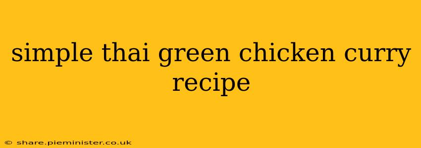 simple thai green chicken curry recipe