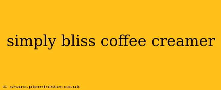 simply bliss coffee creamer