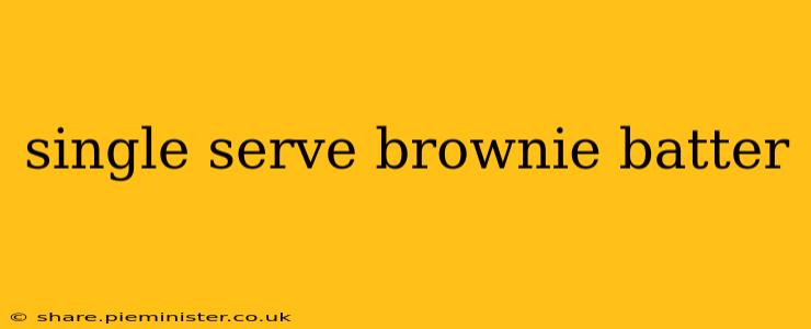 single serve brownie batter