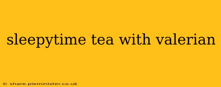 sleepytime tea with valerian