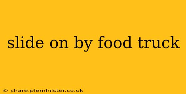 slide on by food truck