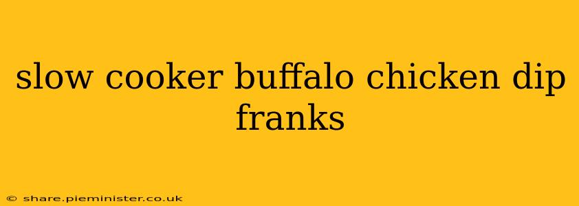 slow cooker buffalo chicken dip franks