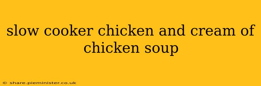 slow cooker chicken and cream of chicken soup