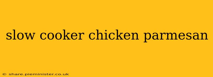 slow cooker chicken parmesan