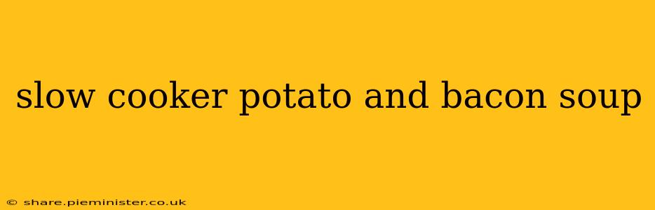 slow cooker potato and bacon soup