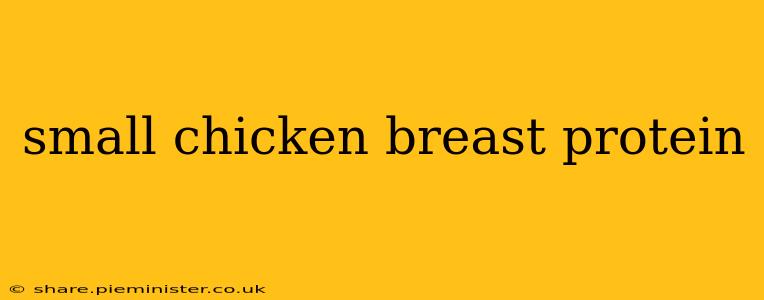 small chicken breast protein