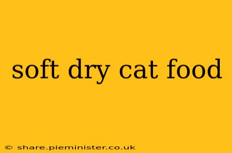 soft dry cat food