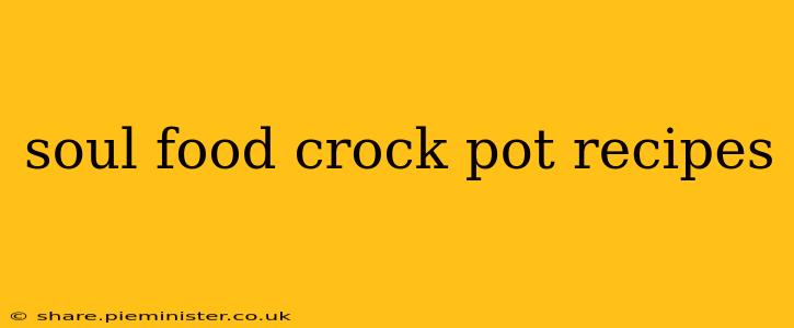 soul food crock pot recipes