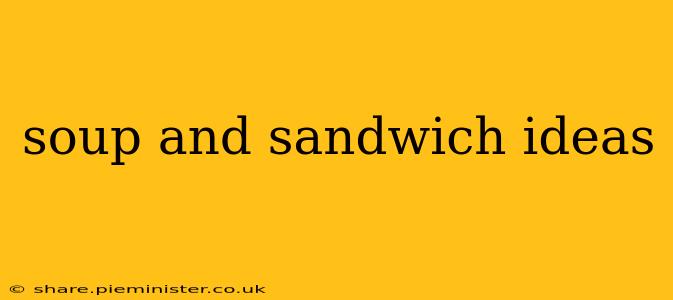 soup and sandwich ideas