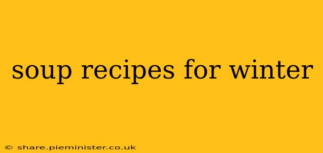 soup recipes for winter