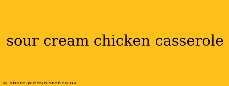 sour cream chicken casserole