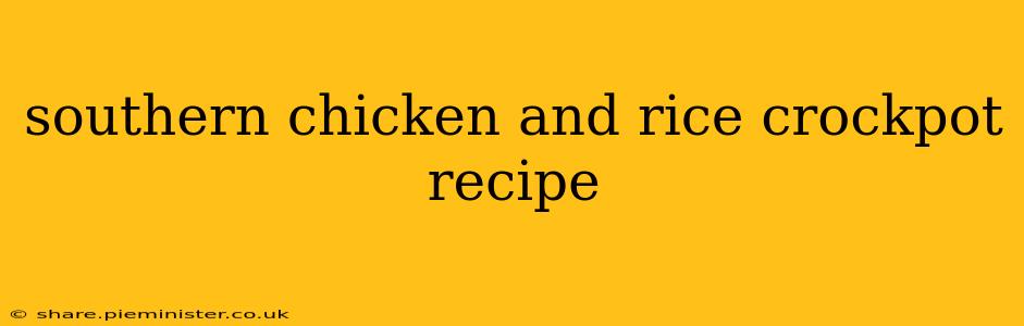 southern chicken and rice crockpot recipe