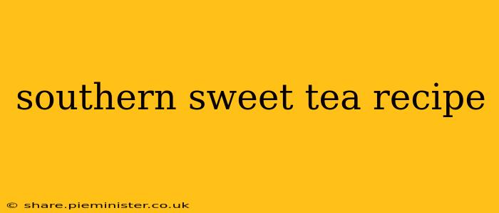 southern sweet tea recipe